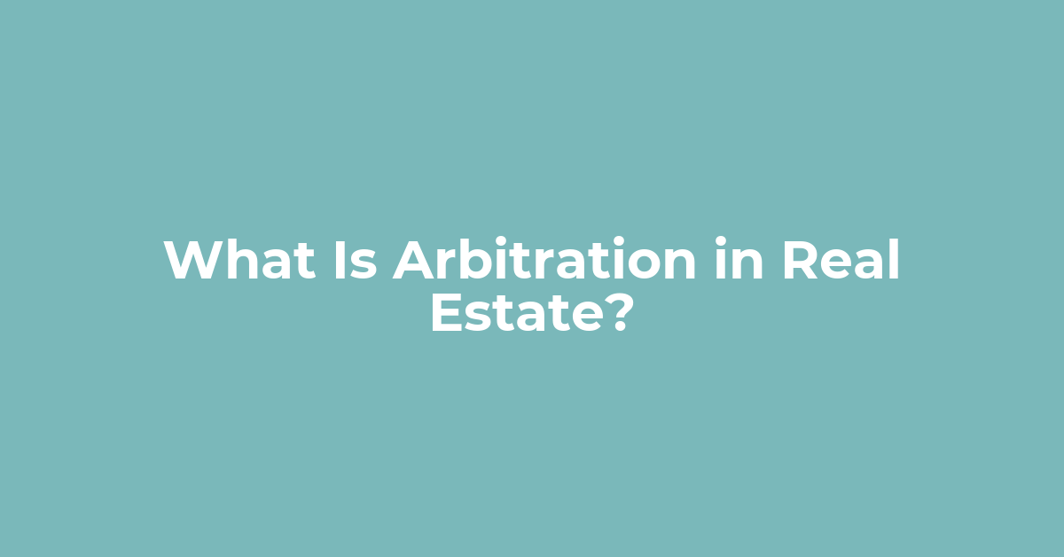 What Is Arbitration in Real Estate post