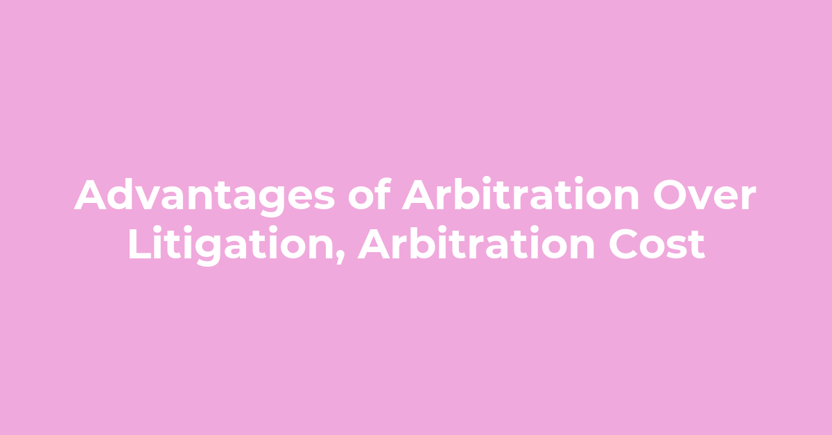 Advantages of Arbitration post