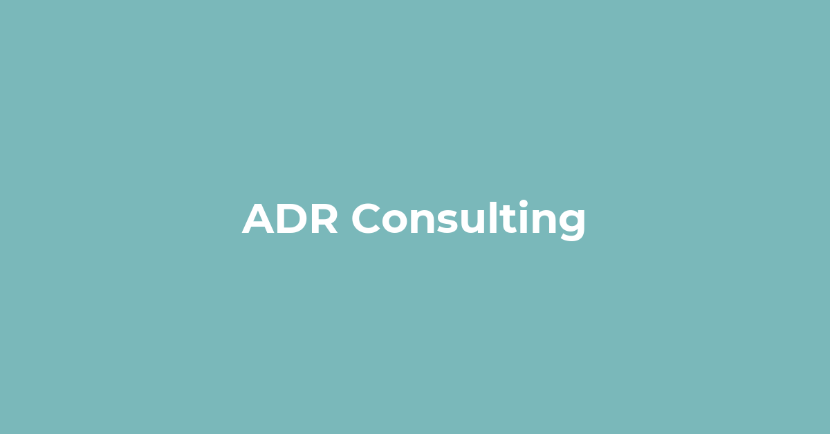 What We Do: ADR Consulting (Alternative Dispute Resolution Consulting Services) post