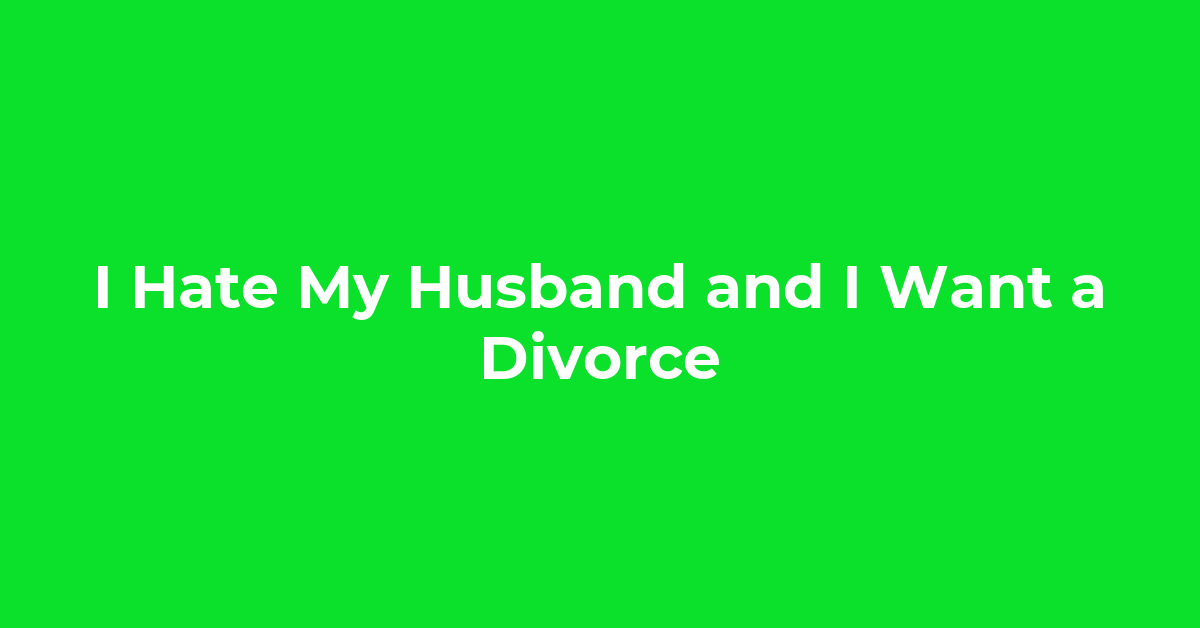 I Hate My Husband and I Want a Divorce: Mediation & Arbitration Solutions post