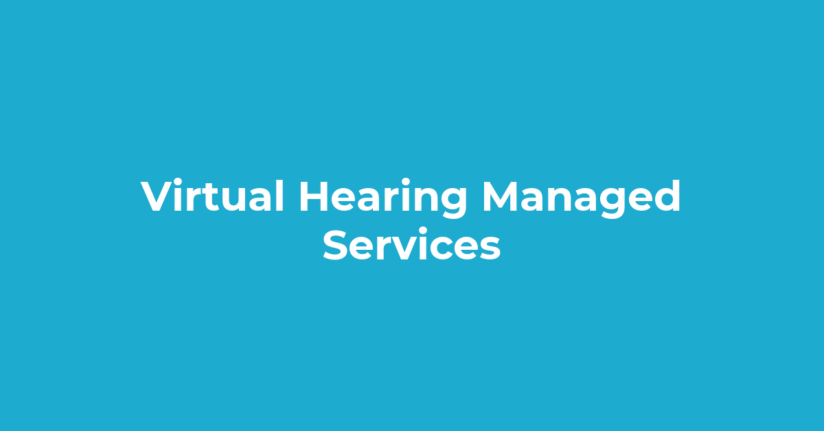 What We Do: Virtual Hearing Managed Services post
