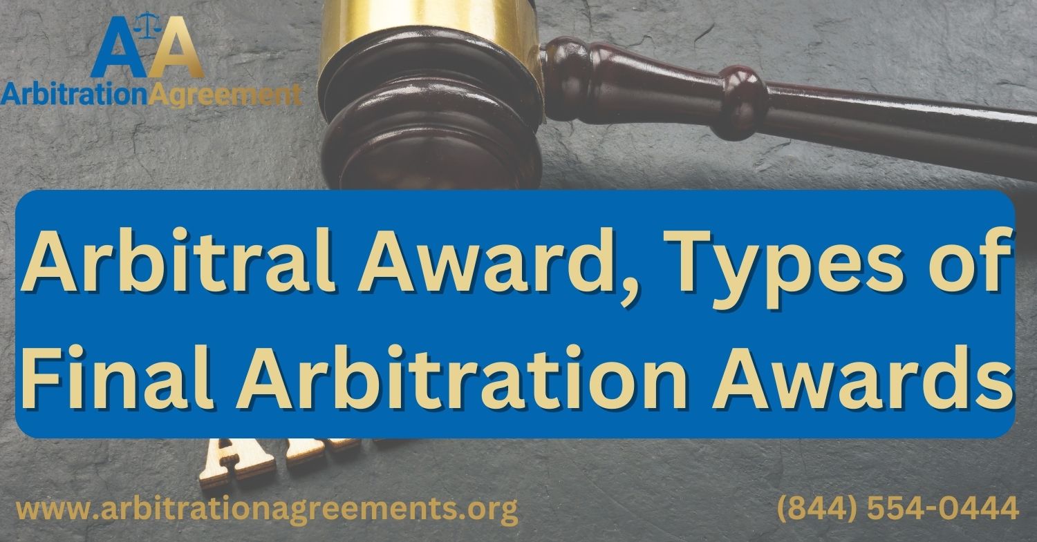 Arbitral Award, Types of Final Arbitration Awards, Arbitral Meaning post