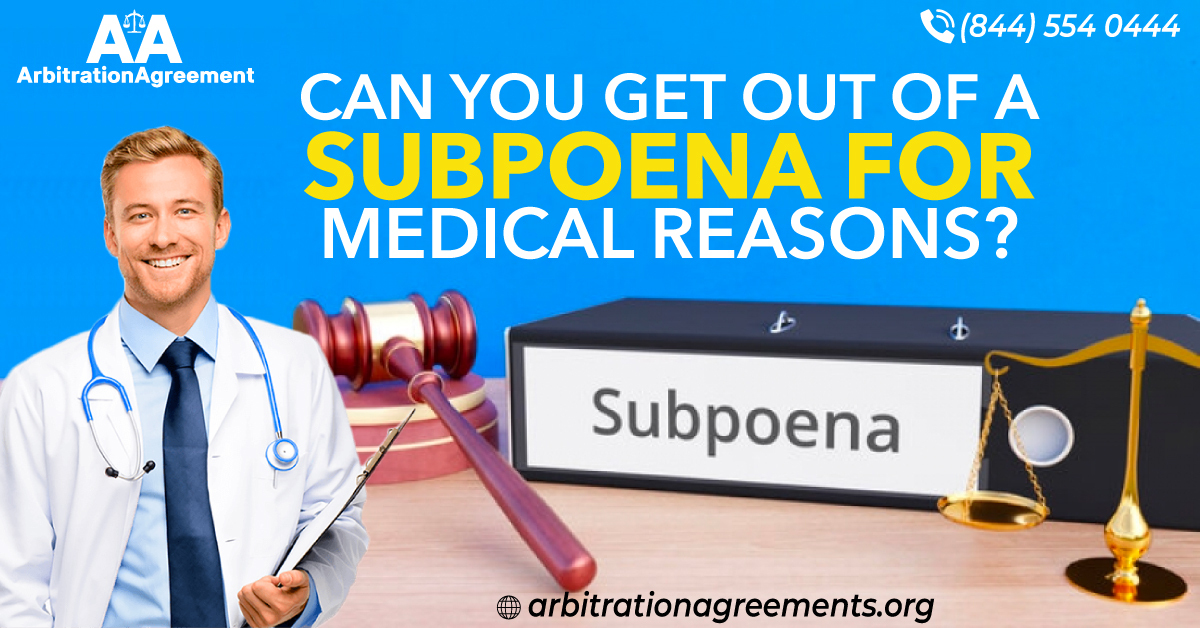 Can You Get Out of a Subpoena for Medical Reasons? post