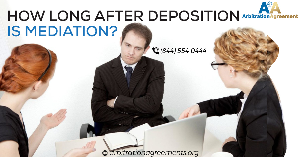 How Long After Deposition Is Mediation? post