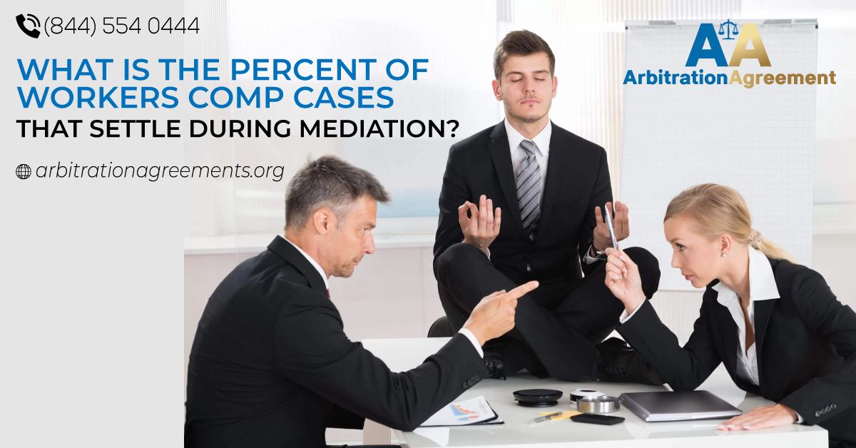 What Is the Percent of Workers Comp Cases That Settle During Mediation? post